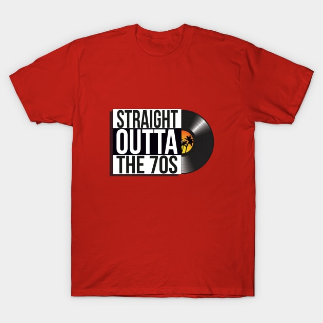 Straight Outta The 70s vinyl design T-Shirt by colouredwolfe11